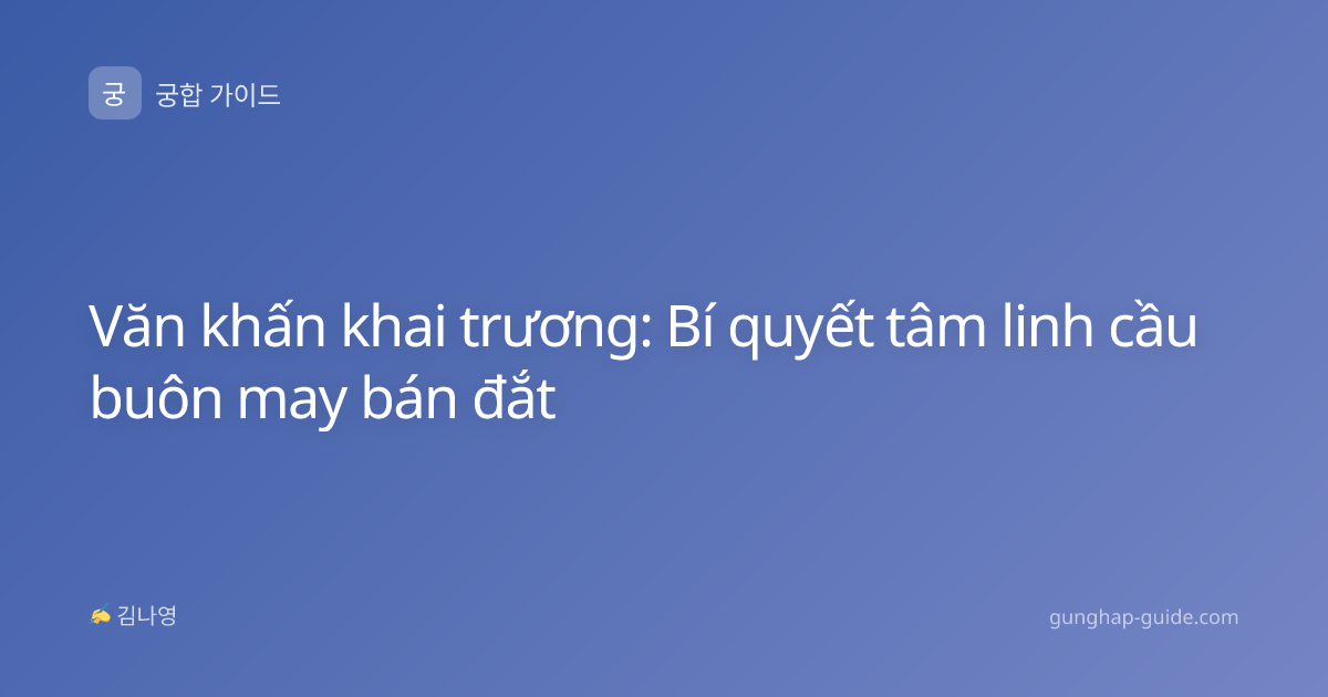 Văn khấn khai trương: Bí quyết tâm linh cầu buôn may bán đắt